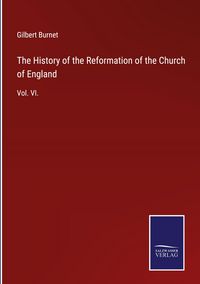 Produktbild: The History of the Reformation of the Church of England