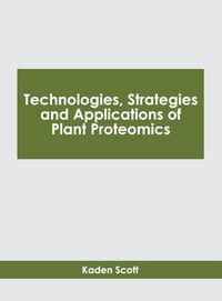 Produktbild: Technologies, Strategies and Applications of Plant Proteomics