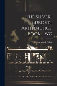 Produktbild: The Silver-Burdett Arithmetics, Book Two