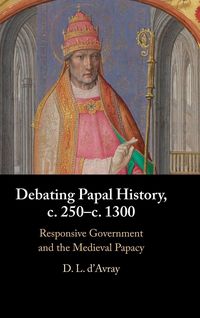 Produktbild: Debating Papal History, c. 250-c. 1300
