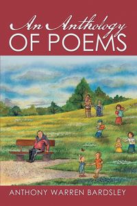 Produktbild: An Anthology of Poems by Anthony Warren Bardsley