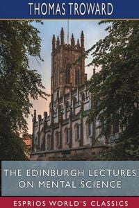Produktbild: The Edinburgh Lectures on Mental Science (Esprios Classics)