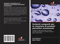 Produktbild: Sorbenti compositi per la rimozione di prodotti petroliferi emulsionati