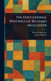Produktbild: The Educational Writings of Richard Mulcaster