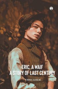 Produktbild: ERIC, A WAIF A Story of Last Century