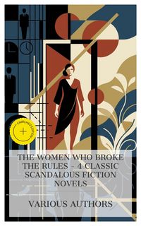 Produktbild: The Women Who Broke the Rules - 4 Classic Scandalous Fiction Novels