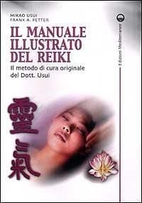Produktbild: Il manuale illustrato del Reiki. Il metodo di cura originale del dott. Usui