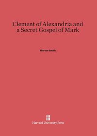 Produktbild: Clement of Alexandria and a Secret Gospel of Mark