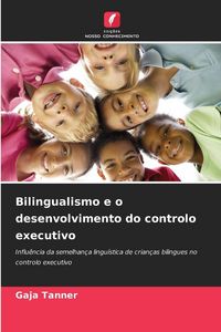 Produktbild: Bilingualismo e o desenvolvimento do controlo executivo