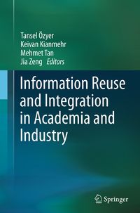 Produktbild: Information Reuse and Integration in Academia and Industry