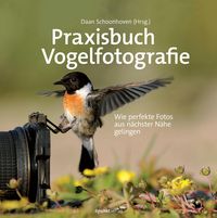 Bild vom Artikel Praxisbuch Vogelfotografie vom Autor Daan Schoonhoven