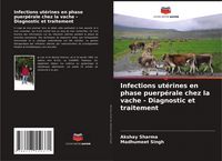 Produktbild: Infections ut&eacute;rines en phase puerp&eacute;rale chez la vache - Diagnostic et traitement