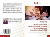 Produktbild: Gestion ax&eacute;e sur les r&eacute;sultats comme strat&eacute;gie de d&eacute;veloppement institutionnel de la RDC