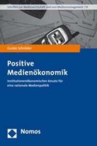Bild vom Artikel Positive Medienökonomik vom Autor Guido Schröder