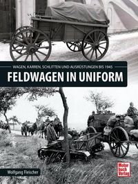 Bild vom Artikel Feldwagen in Uniform vom Autor Wolfgang Fleischer