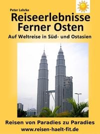 Bild vom Artikel Reiseerlebnisse Ferner Osten vom Autor Peter Lehrke