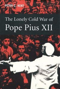 Produktbild: Kent, P: Lonely Cold War of Pope Pius XII