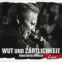 Produktbild: Wut und Z&auml;rtlichkeit-LIVE (