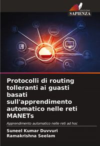 Produktbild: Protocolli di routing tolleranti ai guasti basati sull'apprendimento automatico nelle reti MANETs