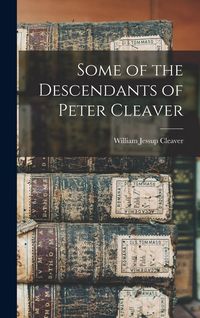 Produktbild: Some of the Descendants of Peter Cleaver