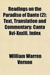Produktbild: Readings on the Paradiso of Dante (2); Text, Translation and Commentary: Canto XVI-XXXIII. Index