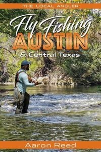 Produktbild: The Local Angler Fly Fishing Austin & Central Texas