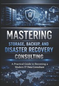 Produktbild: Mastering Storage, Backup, and Disaster Recovery Consulting