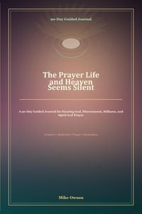 Produktbild: The Prayer Life and Heaven Seems Silent: A 90-Day Guided Journal for Hearing God, Discernment, Stillness, and Spirit-Led Prayer