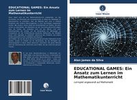 Produktbild: EDUCATIONAL GAMES: Ein Ansatz zum Lernen im Mathematikunterricht