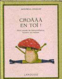Produktbild: Cro&acirc;&acirc;&acirc; en toi ! : petit guide de bienveillance envers soi-m&ecirc;me