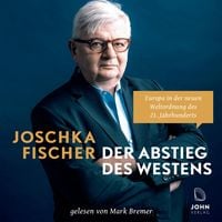 Produktbild: Der Abstieg des Westens: Europa in der neuen Weltordnung des 21. Jahrhunderts