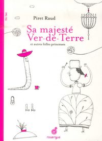 Produktbild: Sa Majest&eacute; Ver-de-Terre : et autres folles princesses