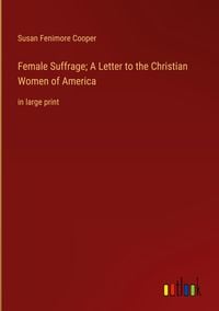 Produktbild: Female Suffrage; A Letter to the Christian Women of America