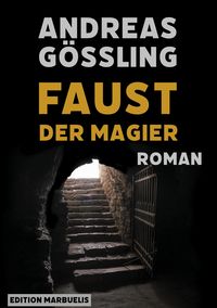 Bild vom Artikel Faust, der Magier vom Autor Andreas Gössling