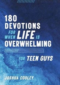 Produktbild: 180 Devotions for When Life Is Overwhelming for Teen Guys