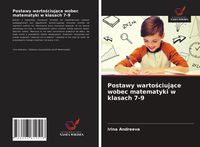 Produktbild: Postawy warto&iquest;ciuj&iquest;ce wobec matematyki w klasach 7-9