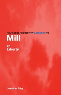 Produktbild: Riley, J: Routledge Philosophy Guidebook to Mill on Liberty