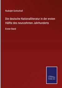 Produktbild: Die deutsche Nationalliteratur in der ersten H&auml;lfte des neunzehnten Jahrhunderts