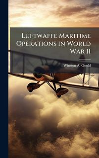 Produktbild: Luftwaffe Maritime Operations in World War II