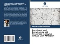 Produktbild: Forschung und Entwicklung mit Graserbse (Lathyrus sativus L) in &Auml;thiopien