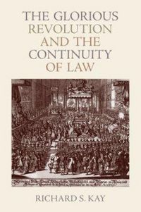 Produktbild: Kay, R: Glorious Revolution and the Continuity of Law
