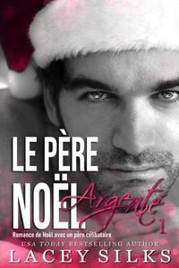Produktbild: Le P&egrave;re No&euml;l Argent&eacute; (Saga des Fr&egrave;res Silver, #1)