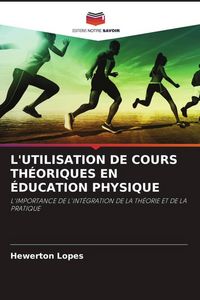Produktbild: L'utilisation De Cours Th&eacute;oriques En &Eacute;ducation Physique
