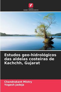 Produktbild: Estudos geo-hidrol&oacute;gicos das aldeias costeiras de Kachchh, Gujarat