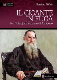Produktbild: Il gigante in fuga. Lev Tolstoj alla stazione di Ast&agrave;povo