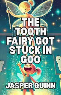 Produktbild: The Tooth Fairy Got Stuck In Goo