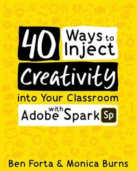 Produktbild: 40 Ways to Inject Creativity into Your Classroom with Adobe Spark