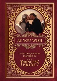 Produktbild: As You Wish: A Guided Journal Inspired by the Princess Bride