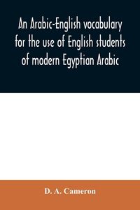 Produktbild: An Arabic-English vocabulary for the use of English students of modern Egyptian Arabic