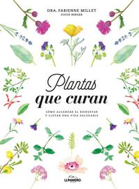 Produktbild: Plantas que curan : c&oacute;mo alcanzar el bienestar y llevar una vida saludable